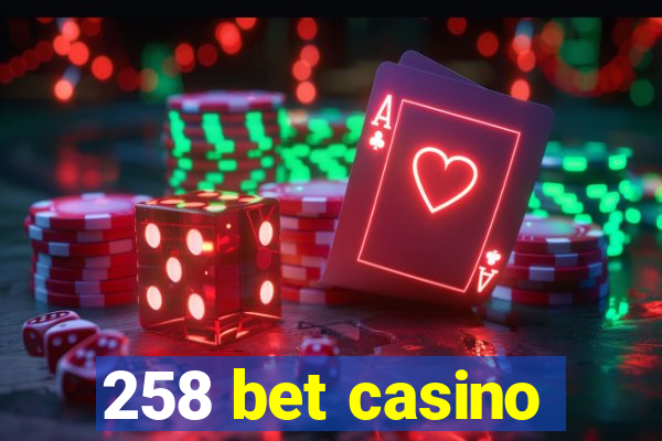 258 bet casino